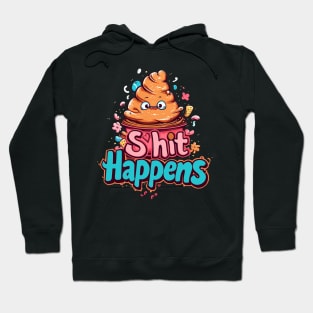 shit happens Hoodie